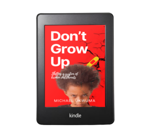 Don't Grow Up by Michael Ukwuma